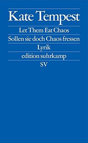 Let Them Eat Chaos / Sollen sie doch Chaos fressen: Lyrik (edition suhrkamp)