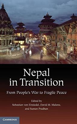 Nepal in Transition: From People's War to Fragile Peace