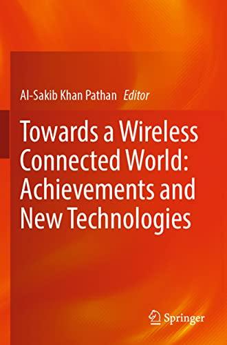 Towards a Wireless Connected World: Achievements and New Technologies