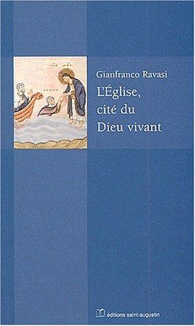 L'Eglise, cité du Dieu vivant : splendeurs et misères des communautés du Nouveau Testament