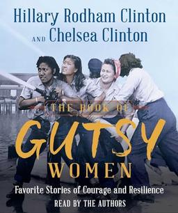 The Book of Gutsy Women: Favorite Stories of Courage and Resilience