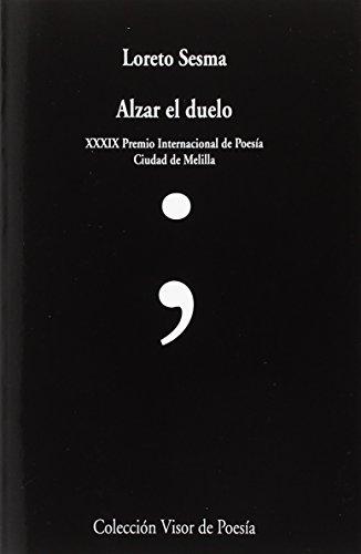 Alzar el duelo (visor de Poesía, Band 1030)