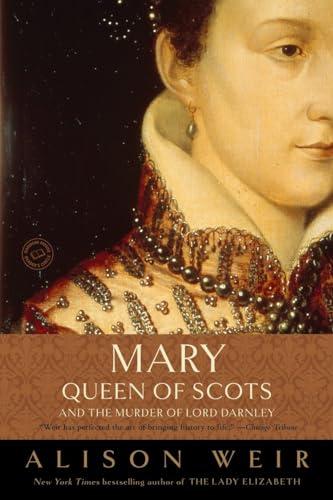 Mary, Queen of Scots, and the Murder of Lord Darnley