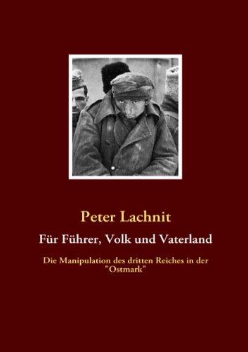 Für Führer, Volk und Vaterland: Die Manipulation des dritten Reiches in der