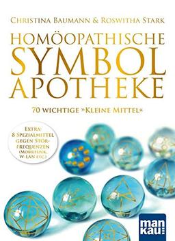 Homöopathische Symbolapotheke. 70 wichtige "Kleine Mittel": Extra: 8 Spezialmittel gegen Störfrequenzen (W-LAN, Mobilfunk etc.). Mit beiliegendem A2-Plakat