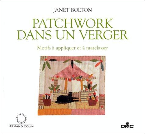 Patchwork dans un verger : motifs à appliquer et à matelasser