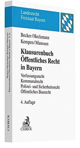 Klausurenbuch Öffentliches Recht in Bayern: Verfassungsrecht, Kommunalrecht, Polizei- und Sicherheitsrecht, Öffentliches Baurecht