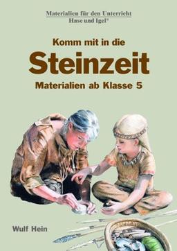 Komm mit in die Steinzeit: Materialien ab Klasse 5