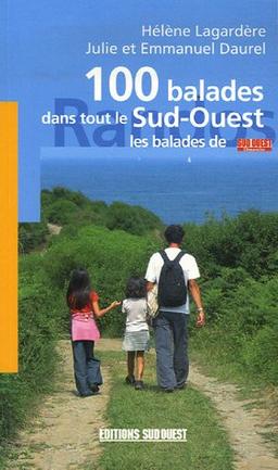 100 balades dans tout le Sud-Ouest : les balades de Sud-Ouest dimanche