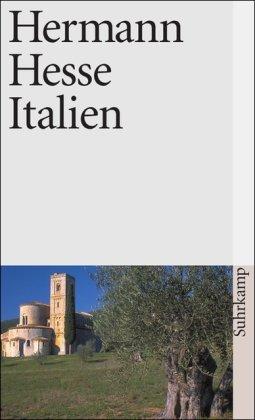 Italien: Schilderungen, Tagebücher, Gedichte, Aufsätze, Buchbesprechungen und Erzählungen (suhrkamp taschenbuch)