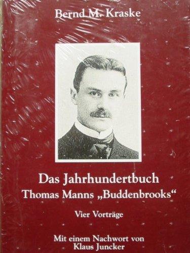 Das Jahrhundertbuch. Thomas Manns Buddenbrooks