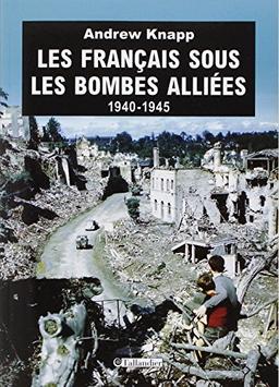 Les Français sous les bombes alliées : 1940-1945