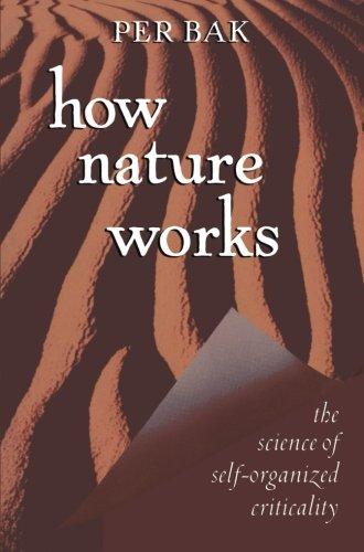 How Nature Works: The Science of Self-Organized Criticality