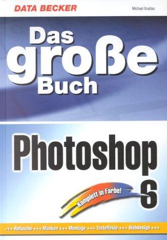 Das große Buch Photoshop 6