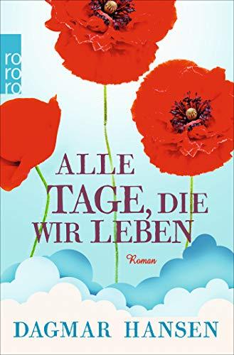 Alle Tage, die wir leben