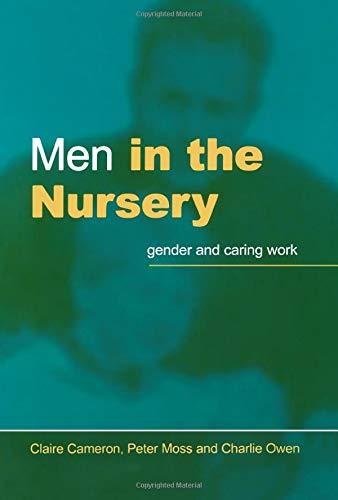 Men in the Nursery: Gender and Caring Work: Occupational Segregation in Childcare