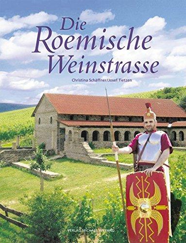 Die Roemische Weinstrasse