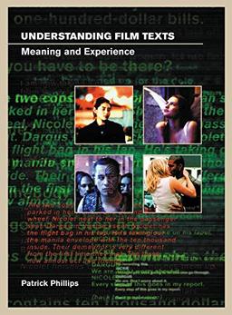 Understanding Film Texts: Meaning and Experience (Understanding the Moving Image)