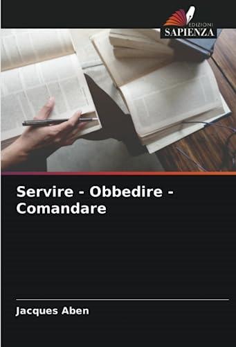 Servire - Obbedire - Comandare: DE