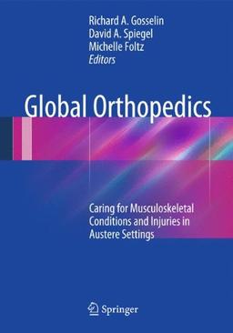 Global Orthopedics: Caring for Musculoskeletal Conditions and Injuries in Austere Settings