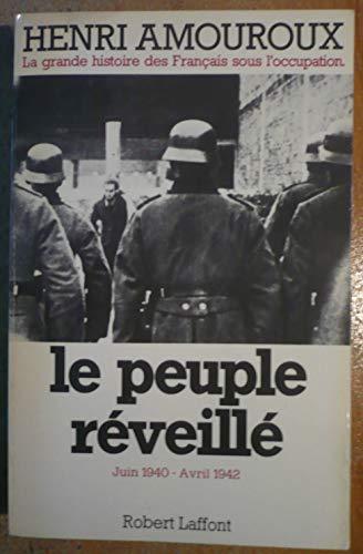 La grande histoire des Français sous l'Occupation. Vol. 4. Le peuple réveillé : juin 1940-avril 1942