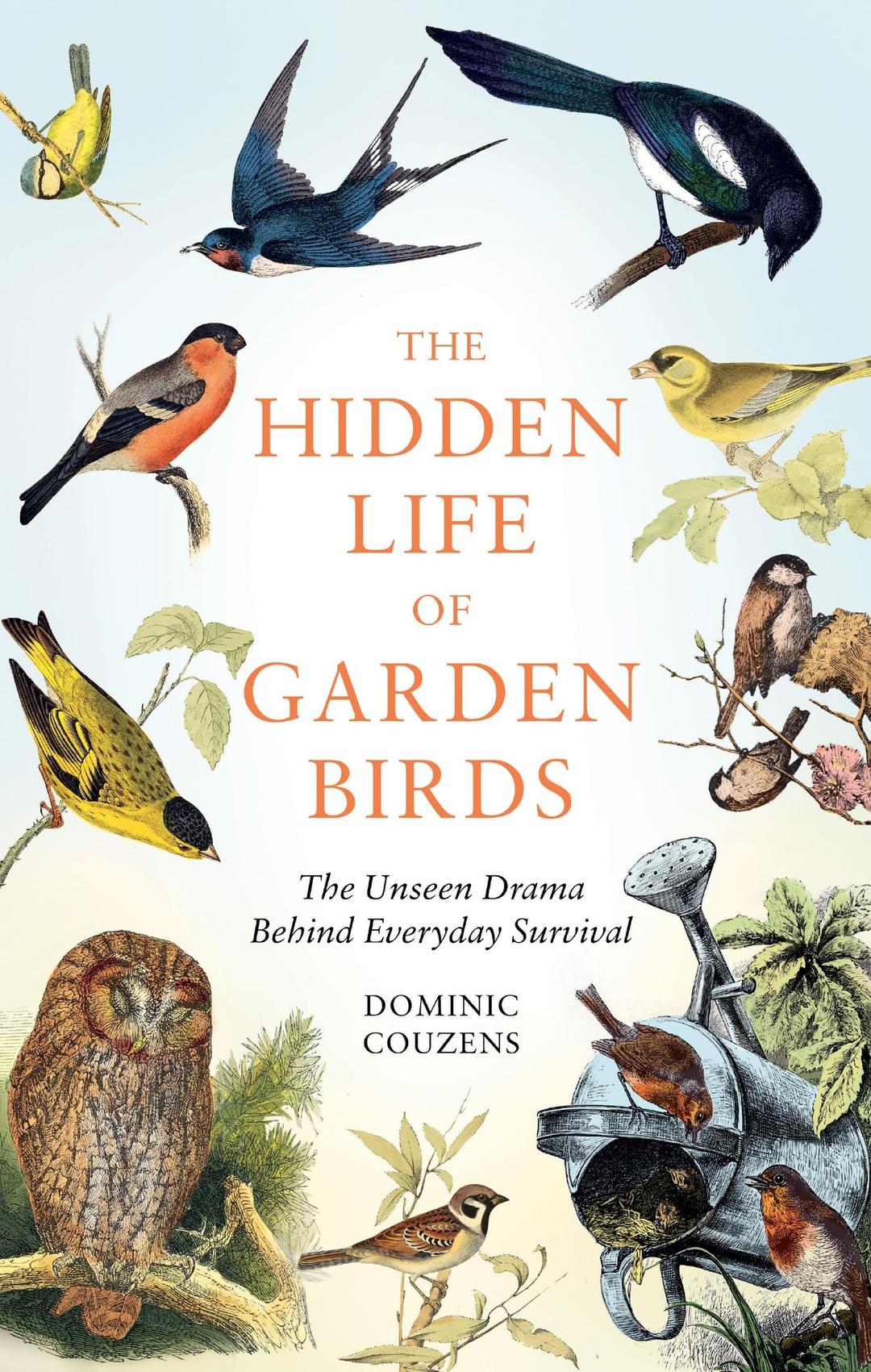 The Hidden Life of Garden Birds: The unseen drama behind everyday survival