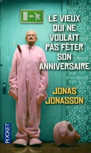 Le vieux qui ne voulait pas fêter son anniversaire