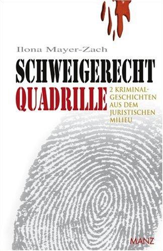 Schweigerecht - Quadrille: 2 Kriminalgeschichten aus dem juristischen Millieu