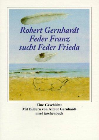 Feder Franz sucht Feder Frieda.