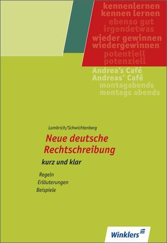 Neue deutsche Rechtschreibung - kurz und klar: Schülerheft, 9., überarbeitete Auflage, 2010: Regeln - Erläuterungen - Beispiele. Schülerheft