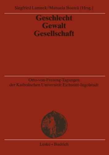 Geschlecht - Gewalt - Gesellschaft (Otto-von Freising-Tagungen der Katholischen Universität Eichstätt-Ingoldstadt) (German Edition)