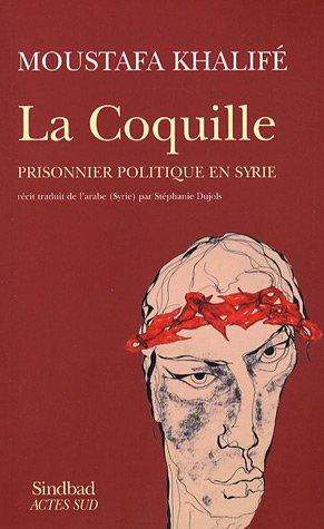 La coquille : prisonnier politique en Syrie : récit