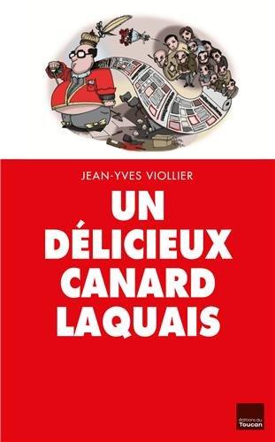 Un délicieux canard laquais : roman satirique