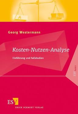 Kosten-Nutzen-Analyse: Einführung und Fallstudien