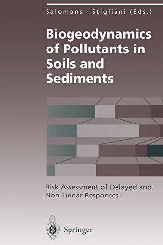 Biogeodynamics of Pollutants in Soils and Sediments: Risk Assessment of Delayed and Non-Linear Responses (Environmental Science and Engineering)