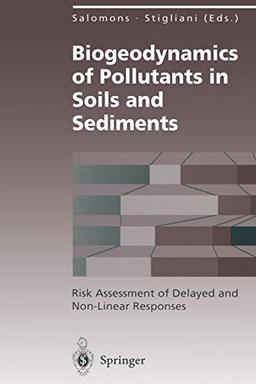 Biogeodynamics of Pollutants in Soils and Sediments: Risk Assessment of Delayed and Non-Linear Responses (Environmental Science and Engineering)