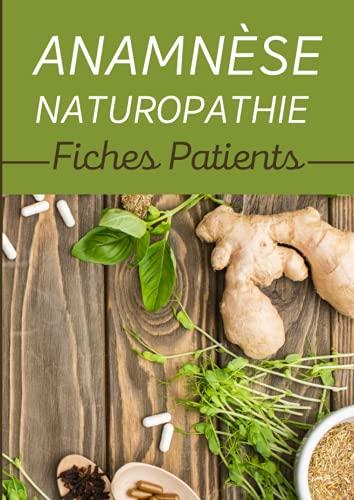 Anamnèse Naturopathie fiches patients: Anamnèses et Bilans/ Carnet se suivi pour naturopathe et thérapeutes/ Bilan de santé, alimentaire et vitalité de votre patient/ Grand format A4 21 x 29,7cm