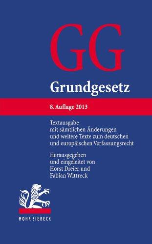 Grundgesetz: Textausgabe mit sämtlichen Änderungen und weitere Texte zum deutschen und europäischen Verfassungsrecht