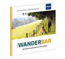 Einfach WANDERBAR: 25 Touren mit Kindern im Unterallgäu