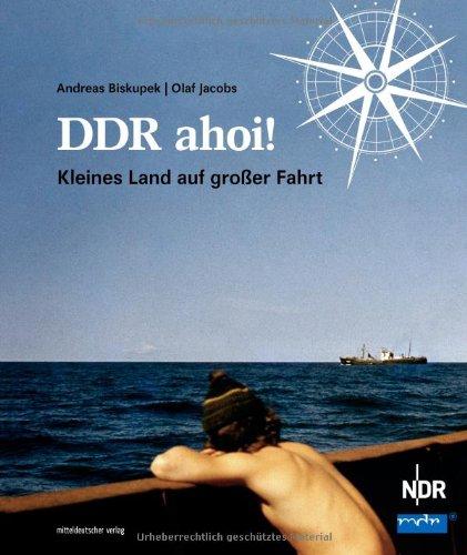 DDR ahoi! Kleines Land auf großer Fahrt