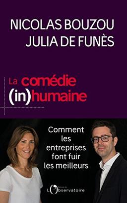 La comédie (in)humaine : pourquoi les entreprises font fuir les meilleurs