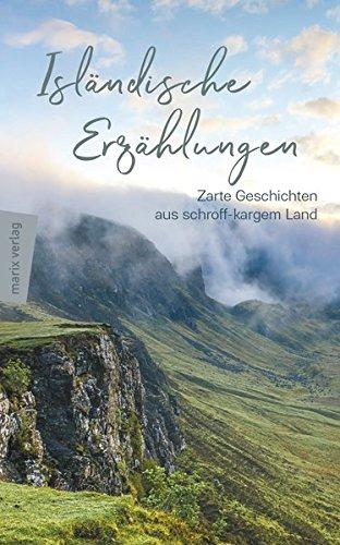 Isländische Erzählungen: Aus schroff-kargem Land