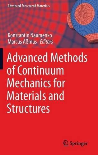 Advanced Methods of Continuum Mechanics for Materials and Structures (Advanced Structured Materials)