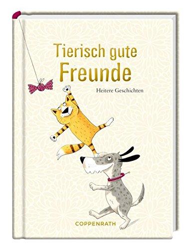 Tierisch gute Freunde: Heitere Geschichten