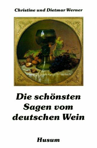 Die schönsten Sagen vom deutschen Wein