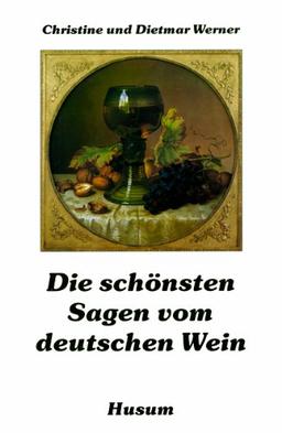 Die schönsten Sagen vom deutschen Wein