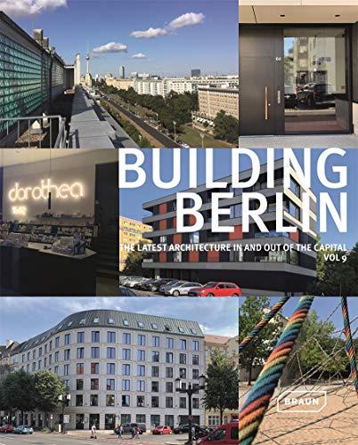 Architektur Berlin. Bd. 9 | Building Berlin, Vol. 9: Baukultur in und aus der Hauptstadt | The latest architecture in and out of the capital (BRAUN)