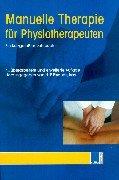 Manuelle Therapie für Physiotherapeuten: Ein kurzgefaßtes Lehrbuch