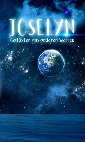 Joselyn: Geflüster aus anderen Welten