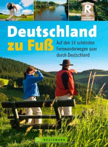 Deutschland zu Fuß: Auf den 14 schönsten Fernwanderwegen quer durch Deutschland